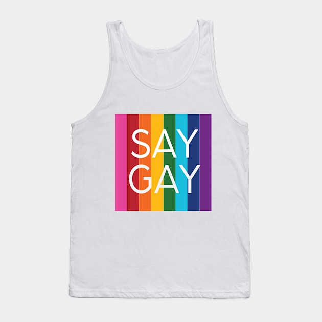 Say Gay Tank Top by PSCSCo